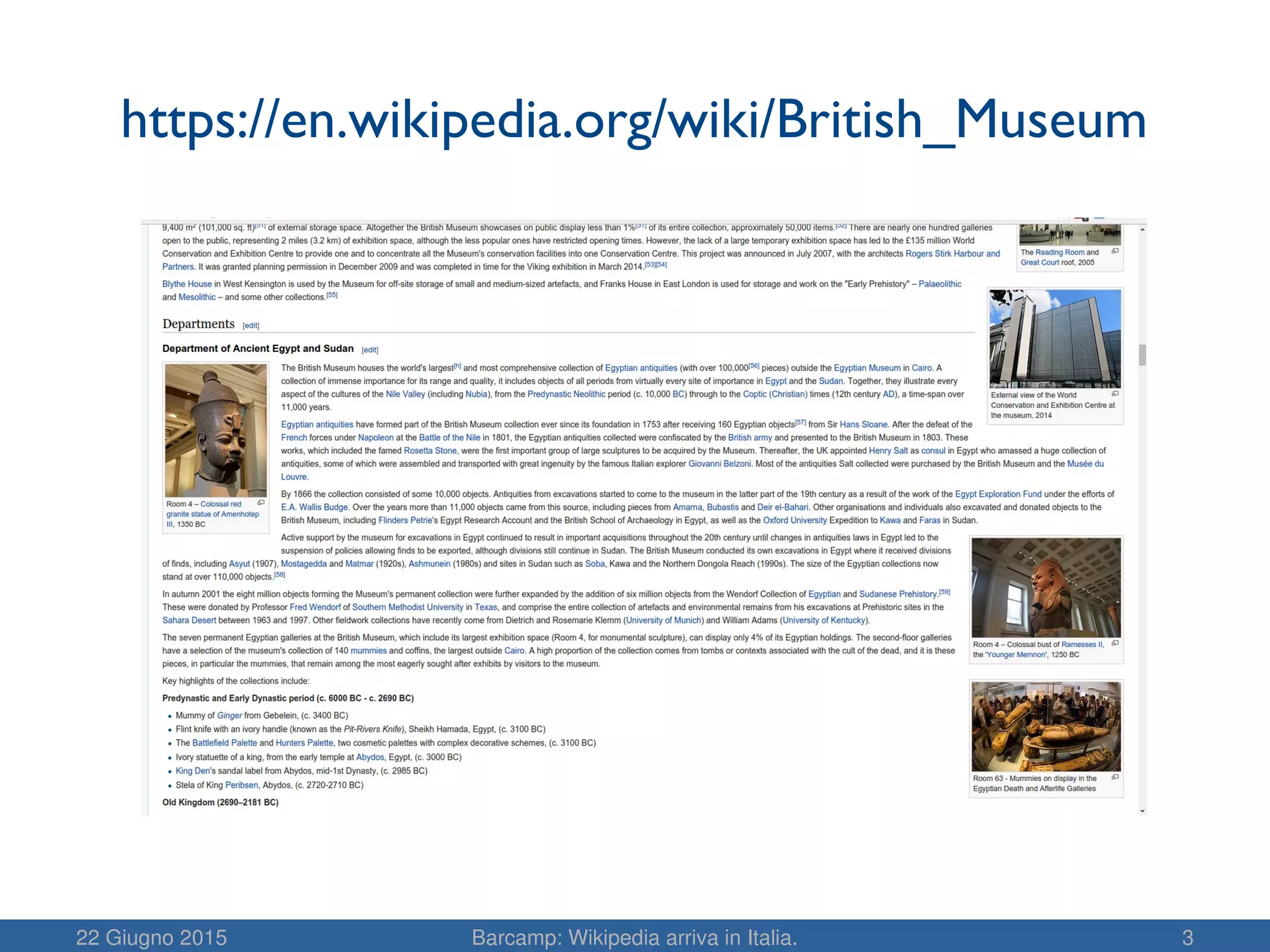 22 Giugno 2015 Barcamp: Wikipedia arriva in Italia. 3
https://en.wikipedia.org/wiki/British_Museum
 
