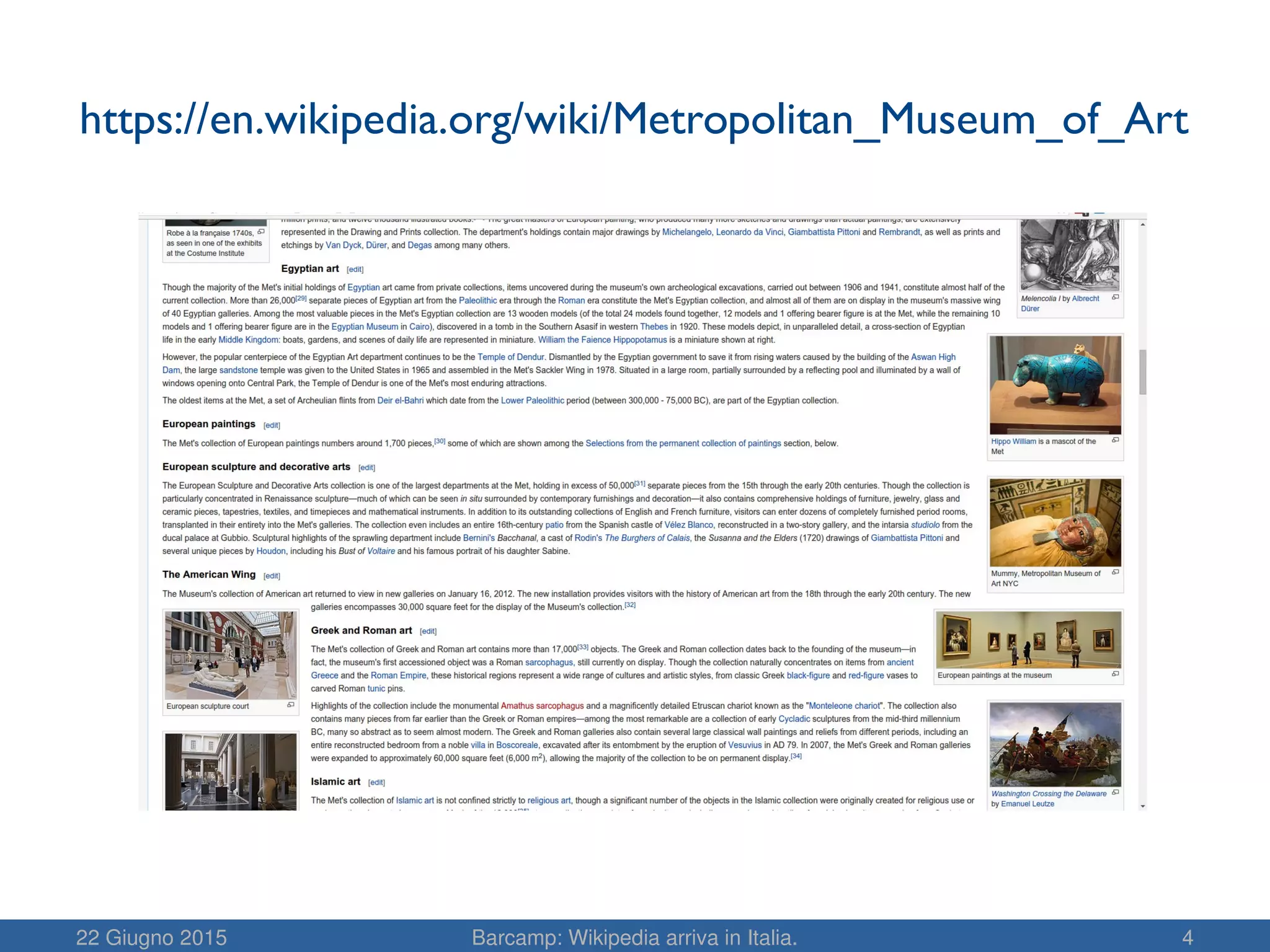 22 Giugno 2015 Barcamp: Wikipedia arriva in Italia. 4
https://en.wikipedia.org/wiki/Metropolitan_Museum_of_Art
 