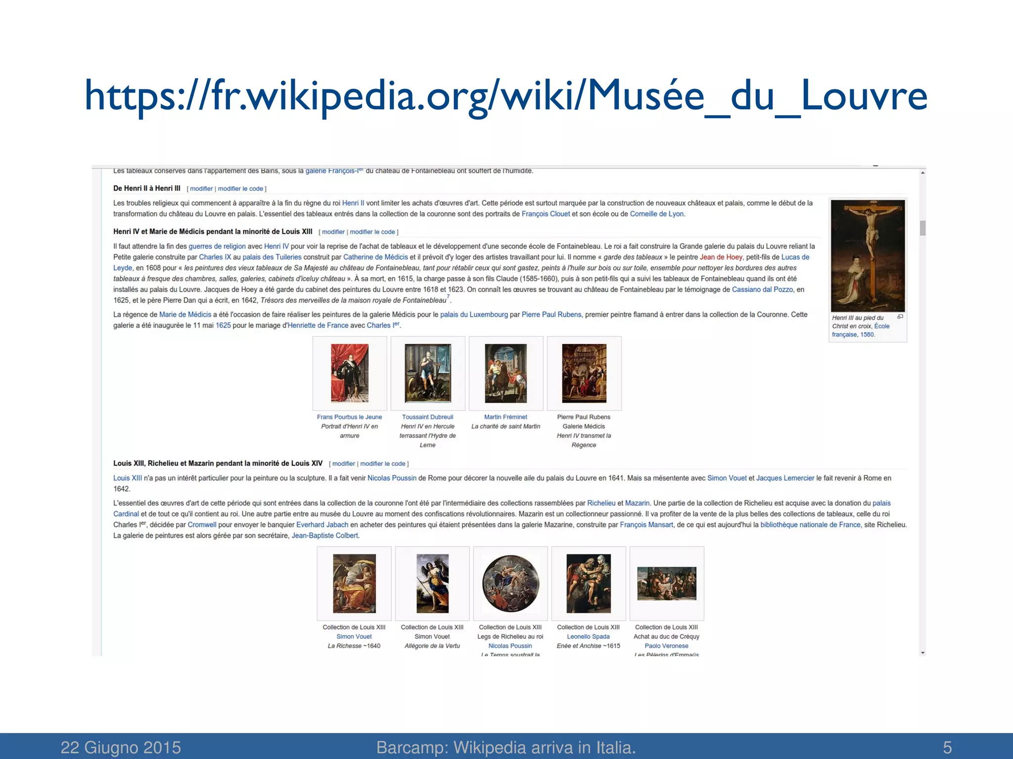 22 Giugno 2015 Barcamp: Wikipedia arriva in Italia. 5
https://fr.wikipedia.org/wiki/Musée_du_Louvre
 