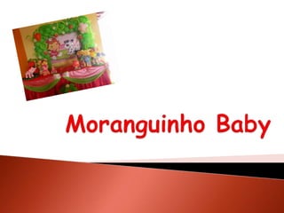 Moranguinho Baby 
