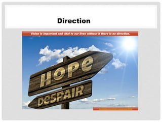 Direction
Vision is important and vital to our lives without it there is no direction.
http://pixabay.com/en/directory-signposts-hope-466935/
 