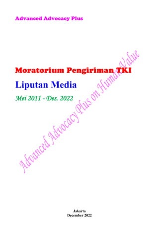 Jakarta
December 2022
Advanced Advocacy Plus
Moratorium Pengiriman TKI
Liputan Media
Mei 2011 - Des. 2022
 