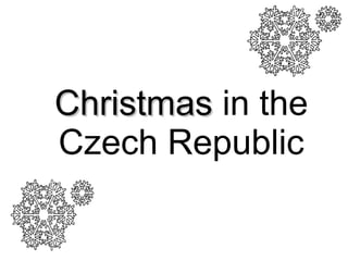 Christmas in the
Czech Republic

 