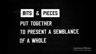 Lawrence Weiner
@Walker Art Center, Minneapolis
 