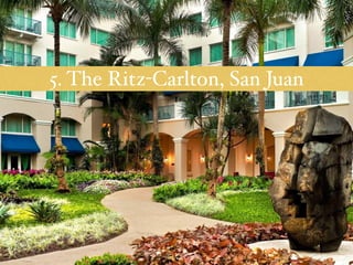 5. The Ritz-Carlton, San Juan 
 