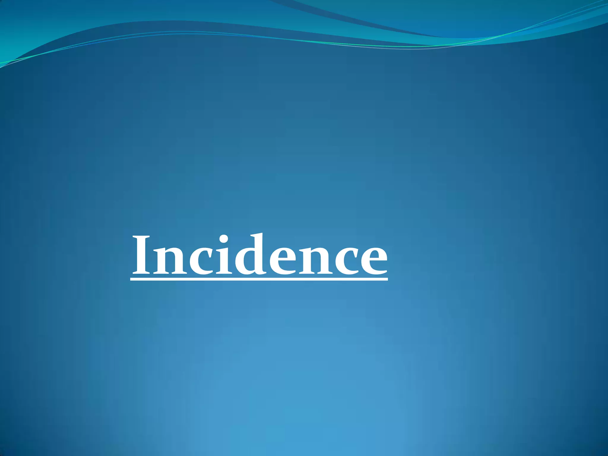 Incidence
 