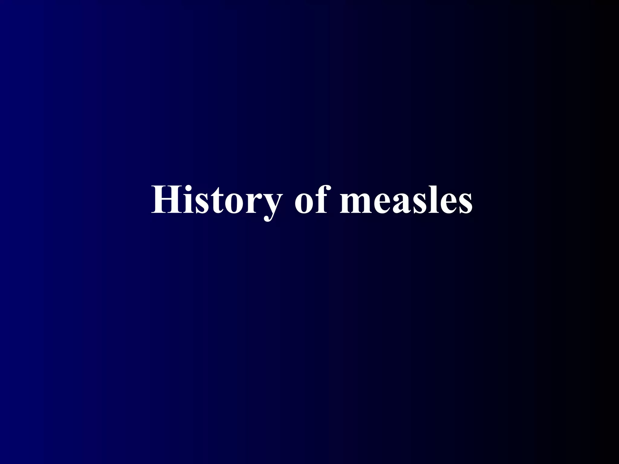 History of measles
 
