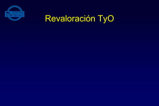Revaloración TyO
 