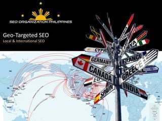 Geo-Targeted SEO
Local & International SEO
 