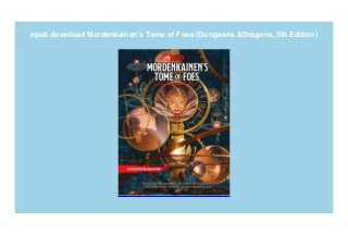 epub download Mordenkainen's Tome of Foes (Dungeons &Dragons, 5th Edition)
 