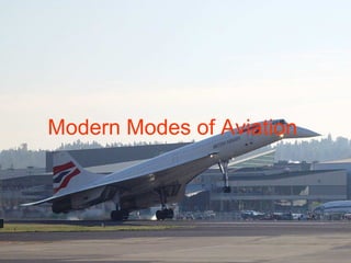 Modern Modes of Aviation
 