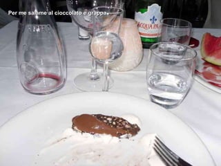 Per me salame al cioccolato e grappa 