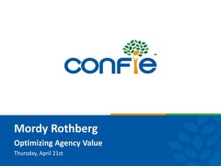Mordy Rothberg
Optimizing Agency Value
Thursday, April 21st
 