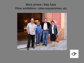 More photos / Mas fotos  Other exhibitions / otras exposiciones, etc. 