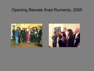 Opening Bienale Arad Rumania, 2005 