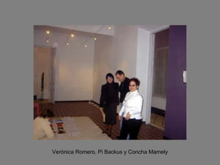 Verónica Romero, Pi Backus y Concha Mamely 