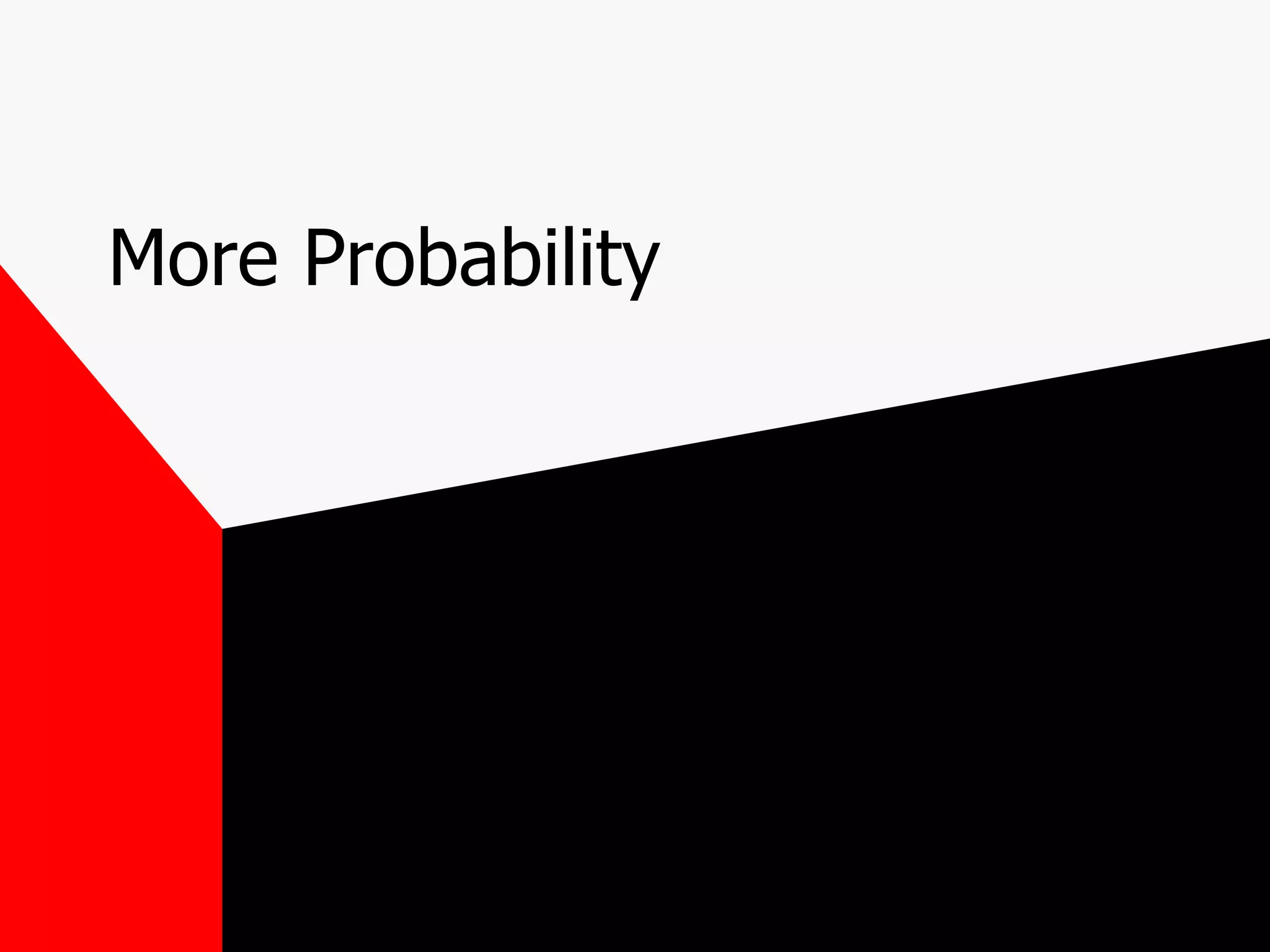 More Probability