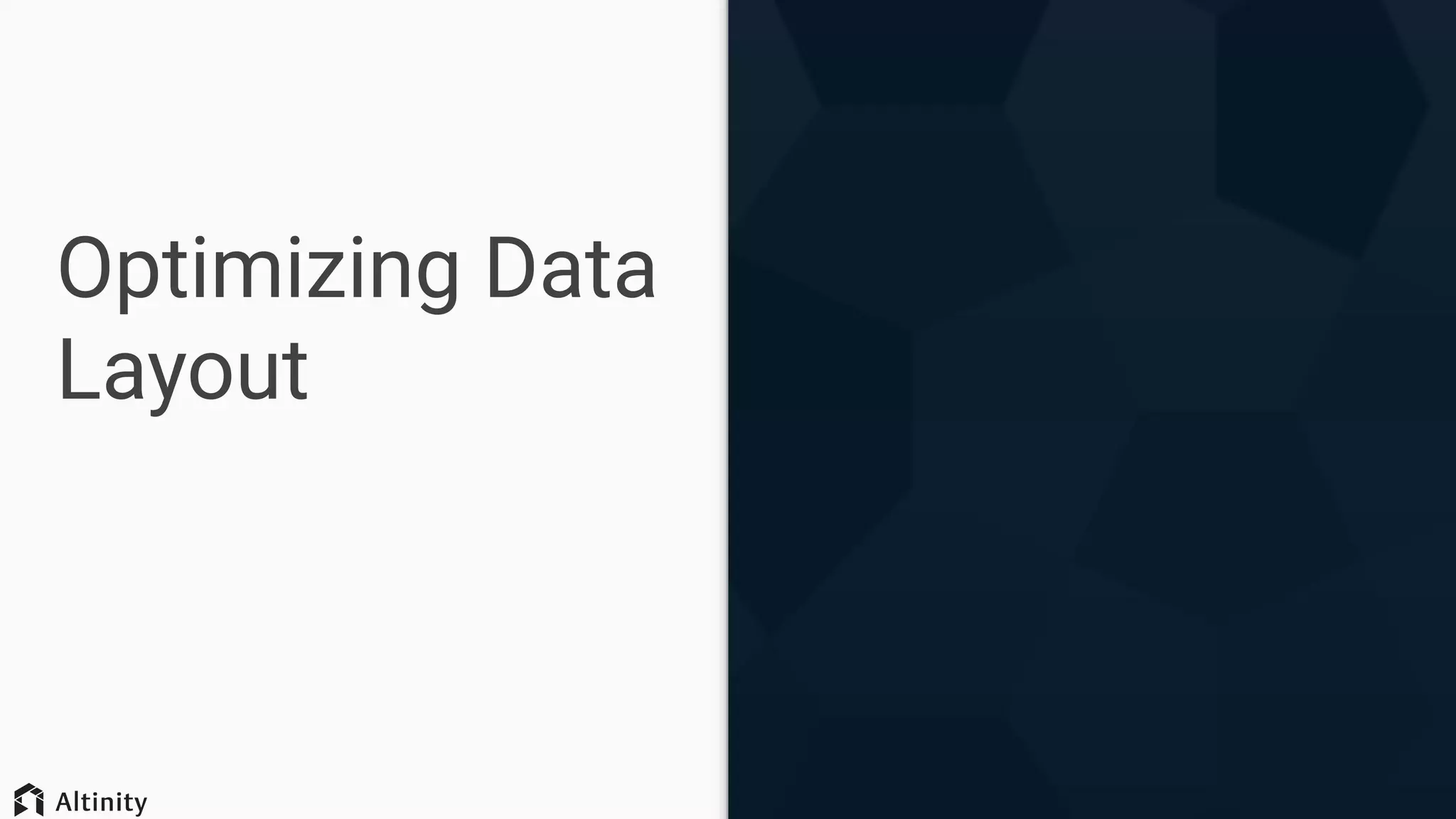 Optimizing Data
Layout
 