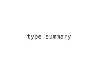 type summary
 