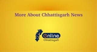 More About Chhattisgarh News
 