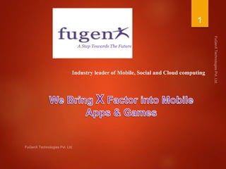 1
A Step Towards The Future
Industry leader of Mobile, Social and Cloud computing
 