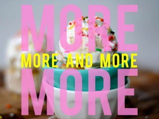 More and more