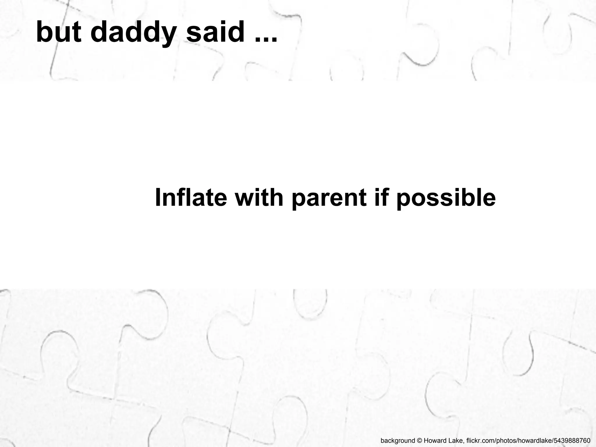 background © Howard Lake, flickr.com/photos/howardlake/5439888760 
but daddy said ... 
Inflate with parent if possible 
 