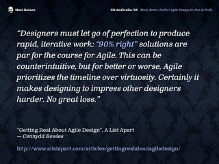 More, Better, Faster! Agile Design for Fun & Profit