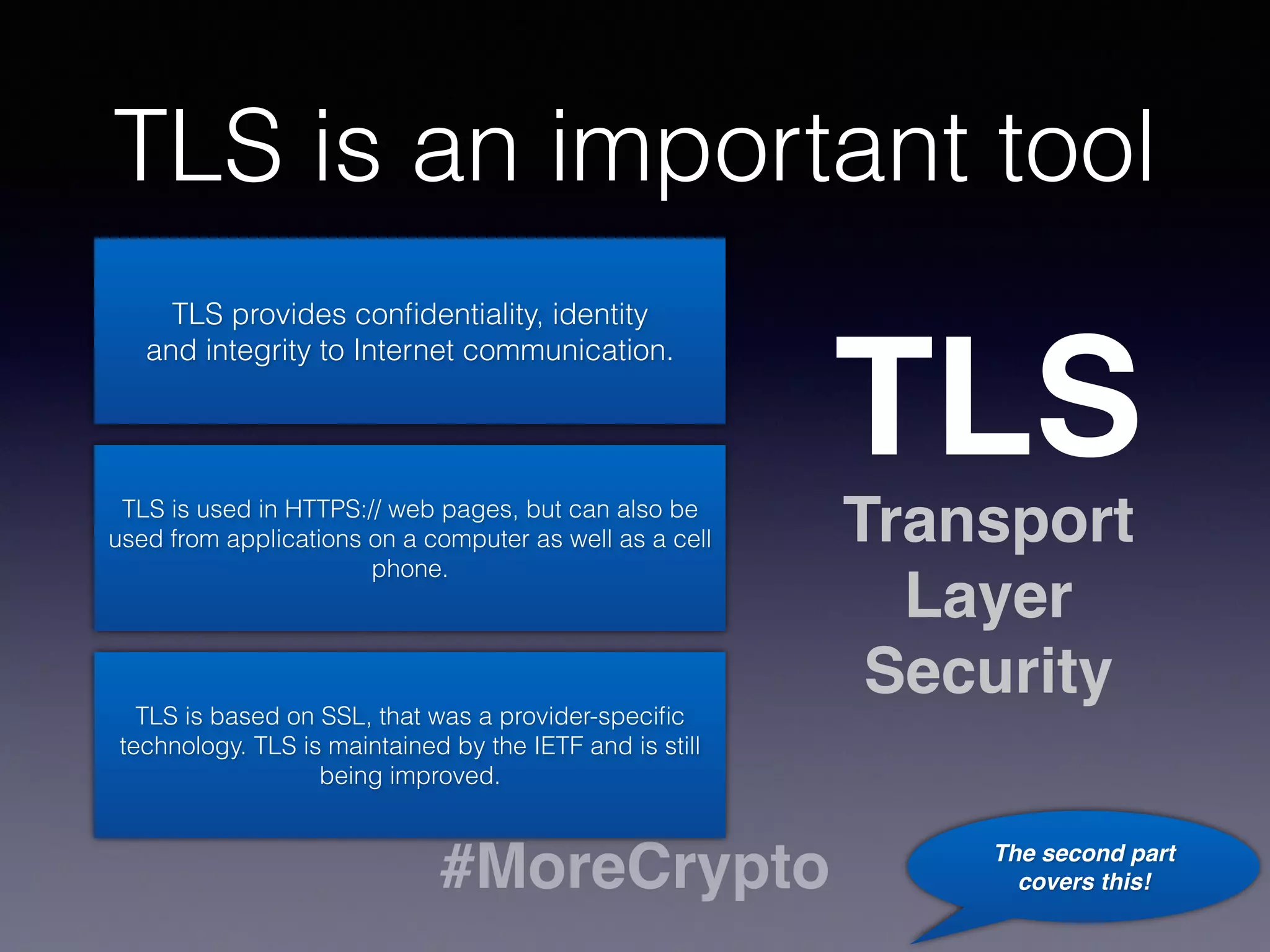 #MoreCrypto
Some encryption 
most of the time
“Protocol designs based on
Opportunistic Security use encryption 
even when authentication is not
available, and use authentication when possible,  
thereby removing barriers to  
the widespread use of encryption 
on the Internet"
IETF RFC 7435
Viktor Dukhovni
 