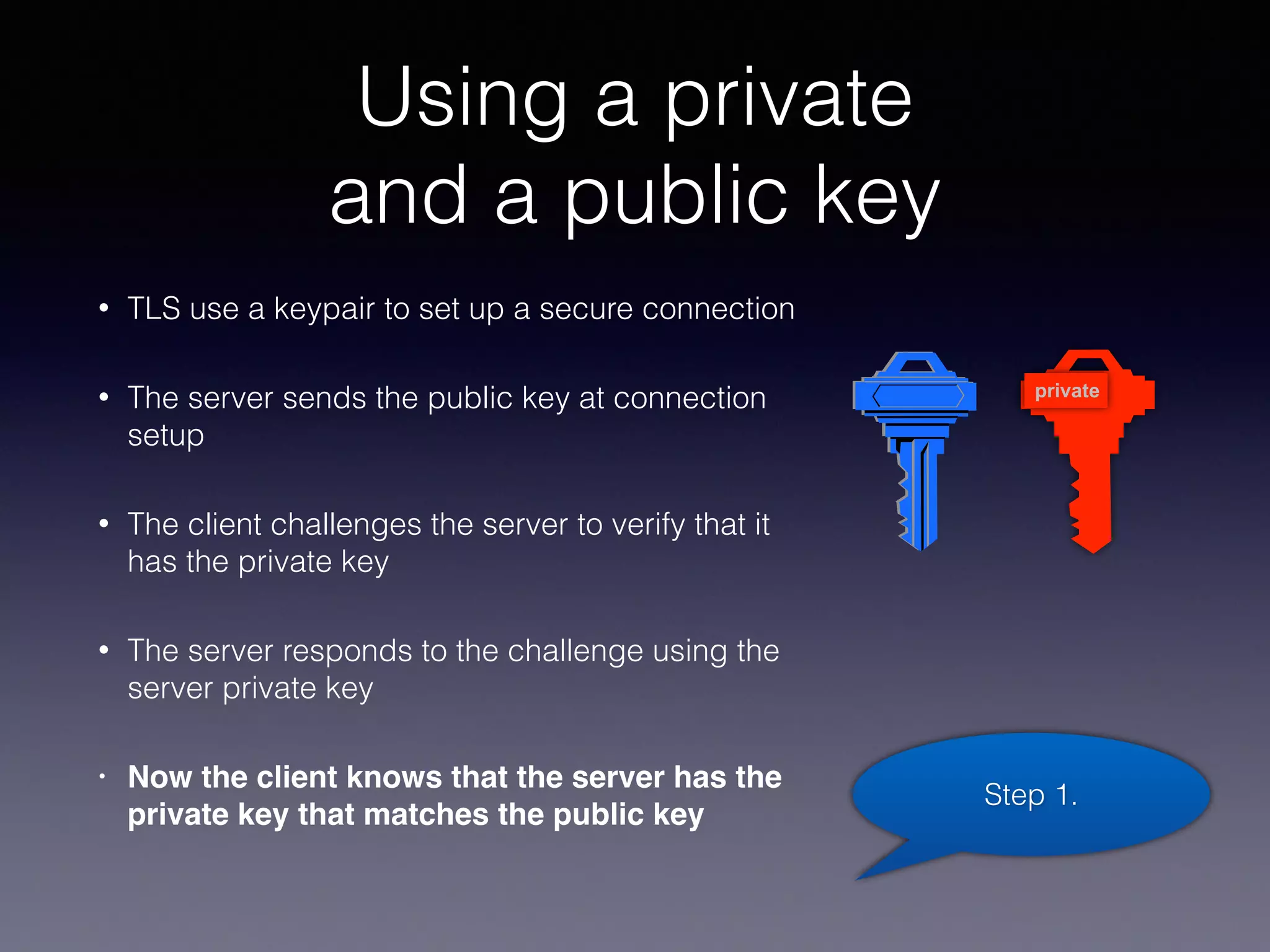 #MoreCrypto
Identity
Security basics.
Conﬁdentiality
Authorization
Integrity
Non-repudiation
 
