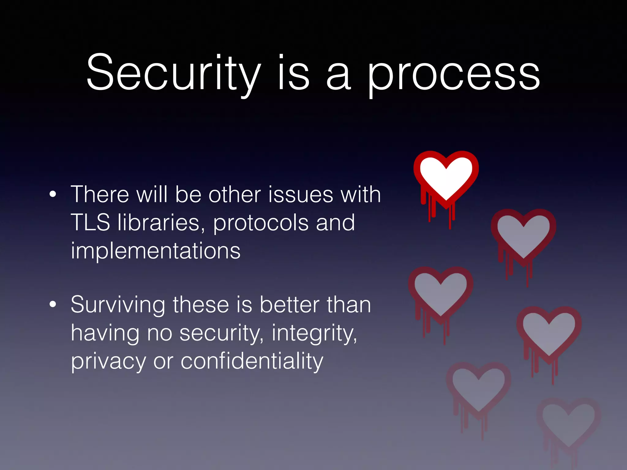 ?
User speciﬁcs
• Which CAs do we trust?
• How do we check validity of certiﬁcate, even if
we trust the CA?
• Do we have time for validation?
 