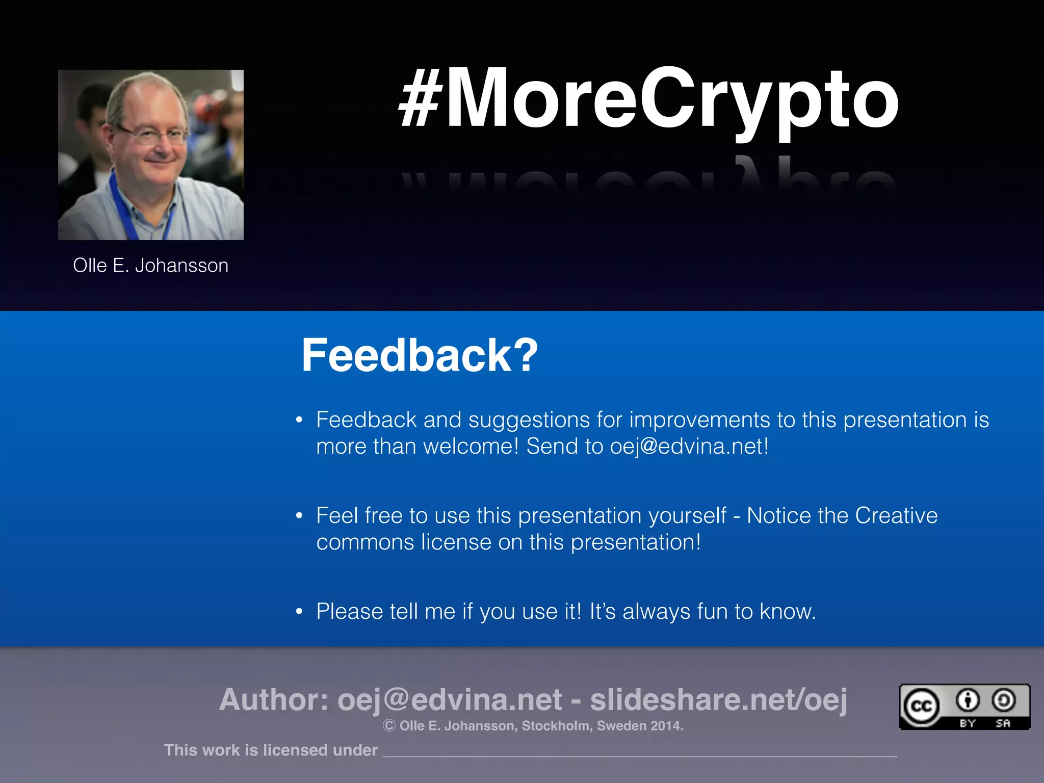 The way forward:
#MoreCrypto
Everyone can help!
Users
Developers
System admins
Network admins
 