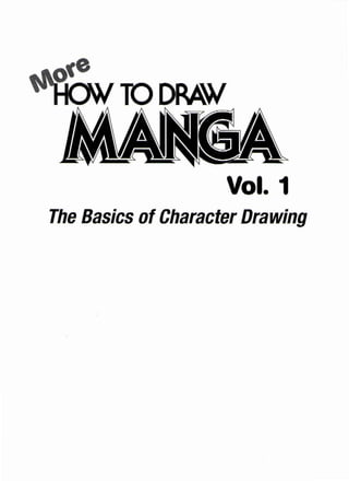 TO DRAW
Vol. 1
The Basics of Character Drawing
 