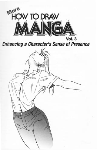 ote
HOW TO DRAW
Vol. 3
hancing a Character's Sense ofPresence
 