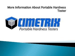 More Information About Portable Hardness
Tester
 