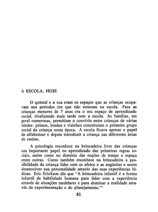 Moreira, ana angélica albano. o espaço do desenho; a educação do educador. 8ª ed. são paulo; edições loyola, 1991.