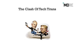The Clash Of Tech Titans
 