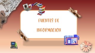 El derecho privado romano y los edictos
FUENTES DE
INFORMACION
 