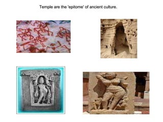 Temple are the 'epitome' of ancient culture. 