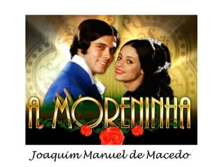 Joaquim Manuel de Macedo
 