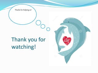 Thank you for
watching!
Thanksfor helping us!
 