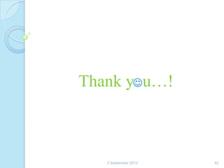 Thank yu…!



   3 September 2012   42
 