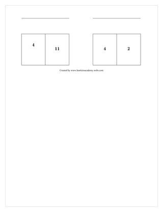 4
11 4 2
Created by www.hawkinsacademy.webs.com