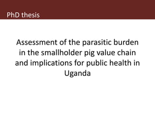 More pork and less parasites: A farm to fork approach for assessment and management of pork meat associated diseases in Uganda