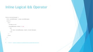 Inline Logical && Operator
function Mailbox(props) {
const unreadMessages = props.unreadMessages;
return (
<div>
<h1>Hello!</h1>
{unreadMessages.length > 0 &&
<h2>
You have {unreadMessages.length} unread messages.
</h2>
}
</div>
);
}
! Example: https://codepen.io/gaearon/pen/ozJddz?editors=0010
17
 