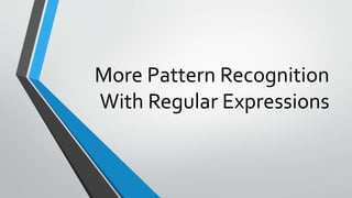 More Pattern Matching With RegEx | PPTX