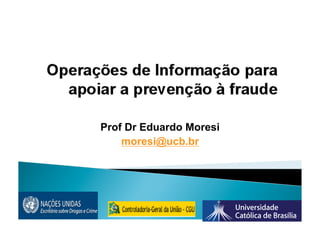 Prof Dr Eduardo Moresi
moresi@ucb.br
 