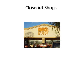 Closeout Shops
 