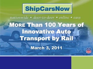 More Than 100 Years of Innovative Auto Transport by Rail  March 3, 2011 