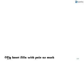 My heart fills with pain so much 